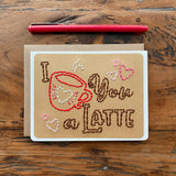 I Love You A Latte Card