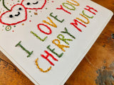 I Love You Cherry Much Card